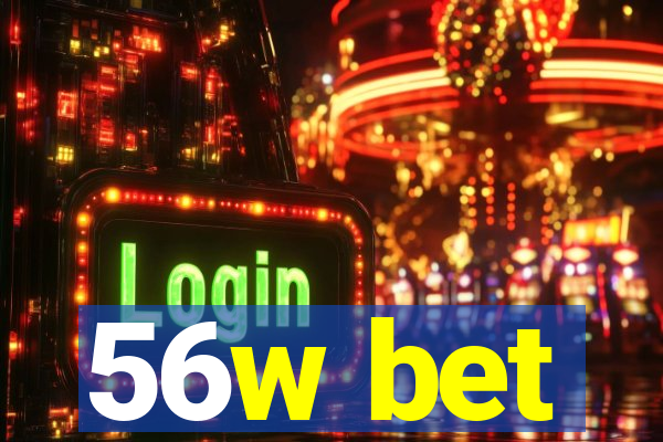 56w bet